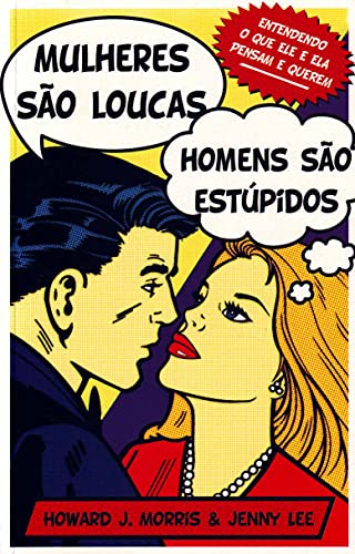 Ler Mulheres São Loucas, Homens São Estúpidos, do autor Howard J. Morris