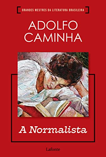 Ler A Normalista - Adolfo Caminha, do autor Adolfo Caminha
