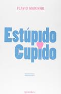 Ler Estúpido Cupido, do autor Flavio Marinho Ler Estúpido Cupido, do autor Flavio Marinho