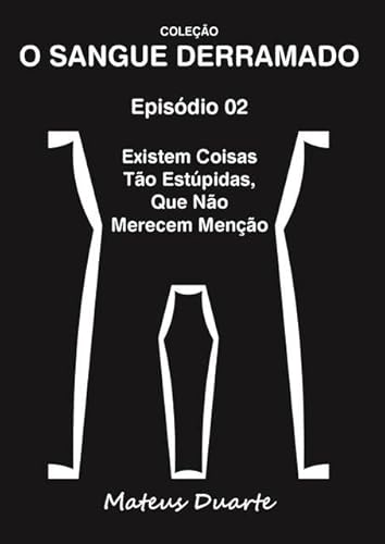 Ler Existem Coisas Tao Estupidas, que Nao Merecem Mencao, do autor Mateus Duarte Ler Existem Coisas Tao Estupidas, que Nao Merecem Mencao, do autor Mateus Duarte
