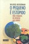Ler (PORT).PEQUENO E ESTUPIDO, do autor Wilfred Beckerman Ler (PORT).PEQUENO E ESTUPIDO, do autor Wilfred Beckerman