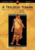 Ler A trilogia tebana: Édipo Rei, Édipo em Colono, Antígona, do autor Sófocles Ler A trilogia tebana: Édipo Rei, Édipo em Colono, Antígona, do autor Sófocles