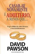 Ler CASAR - SE NOVAMENTE ADULTERIO A MENOS QUE, do autor David Pawson