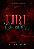 Ler FIRE CHRISTMAS (Trilogia FIRE), do autor Eduarda Brits