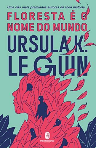 Ler Floresta é o Nome do Mundo, do autor Ursula K.Le Guin