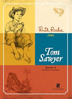 Ruth Rocha conta Tom Sawyer, do autor Ruth Rocha