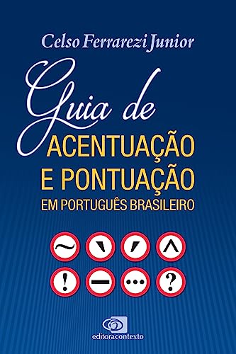 Ler Guia de acentuação e pontuação em português brasileiro, do autor Celso Ferrarezi Junior