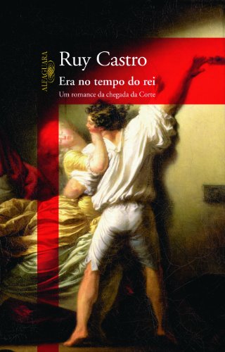 Ler Era no tempo do rei, do autor Ruy Castro