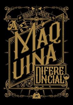 A Máquina Diferencial, do autor William Gibson; Bruce Sterling