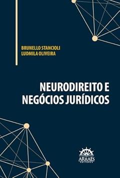 Neurodireito e Negócios Jurídicos, do autor Brunello Stancioli; Ludmila Oliveira
