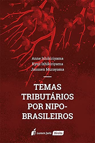 Ler Temas Tributários Por Nipo-brasileiros - 2021, do autor Anne Ishikiriyama; kyoji Ishikiriyama; janssen Murayama Ler Temas Tributários Por Nipo-brasileiros - 2021, do autor Anne Ishikiriyama; kyoji Ishikiriyama; janssen Murayama