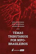 Ler Temas Tributários Por Nipo-brasileiros - 2021, do autor Anne Ishikiriyama; kyoji Ishikiriyama; janssen Murayama Ler Temas Tributários Por Nipo-brasileiros - 2021, do autor Anne Ishikiriyama; kyoji Ishikiriyama; janssen Murayama