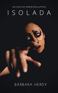 Ler Isolada: Um conto de terror apocalíptico, do autor Bárbara Sobral; Bárbara Herdy Ler Isolada: Um conto de terror apocalíptico, do autor Bárbara Sobral; Bárbara Herdy