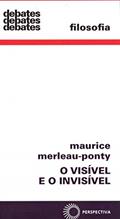 Ler O visível e o invisível, do autor Maurice Merleau Ponty