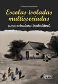 Ler Escolas isoladas multisseriadas: uma estrutura inabalável, do autor Cristiane Corrêa Strieder
