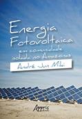 Ler Energia fotovoltaica em comunidade isolada no Amazonas, do autor André Jun Miki