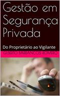 Ler Gestão em Segurança Privada: Do Proprietário ao Vigilante, do autor Gilberto Barrancos Romero