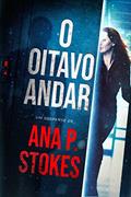 Ler O Oitavo Andar, do autor Ana P. Stokes