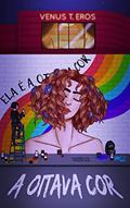 Ler A Oitava Cor, do autor Venus T. Eros