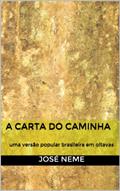 Ler A Carta do Caminha - uma versão popular brasileira em oitavas, do autor José Neme Ler A Carta do Caminha - uma versão popular brasileira em oitavas, do autor José Neme