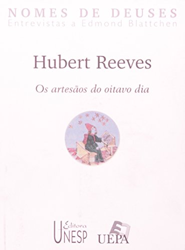 Ler Hubert Reeves: Os artesãos do oitavo dia, do autor Edmond Blattchen