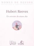 Ler Hubert Reeves: Os artesãos do oitavo dia, do autor Edmond Blattchen