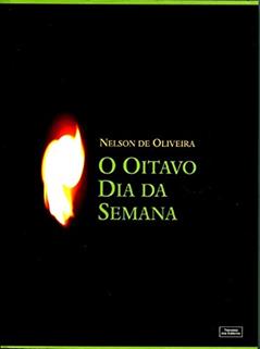 O Oitavo Dia da Semana, do autor Nelson De Oliveira