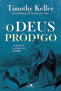 Deus Pródigo, o, do autor Timothy Keller