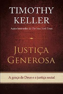 Justiça Generosa, do autor Timothy Keller