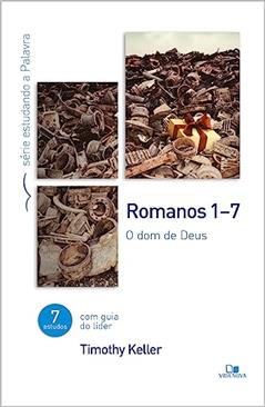 Romanos 1-7 Série Estudando a Palavra, do autor Timothy Keller