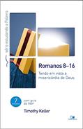 Ler Romanos 8-16 Série Estudando a Palavra, do autor Timothy Keller Ler Romanos 8-16 Série Estudando a Palavra, do autor Timothy Keller