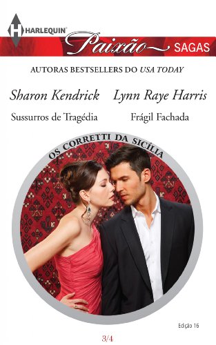 Ler Paixão Sagas 16. Os Corretti da Sicília - Volume 3, do autor Sharon Kendrick; Lynn Raye Harris Ler Paixão Sagas 16. Os Corretti da Sicília - Volume 3, do autor Sharon Kendrick; Lynn Raye Harris