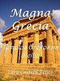 Ler Magna Grecia, Os Templos Gregos na Sicília, do autor Tara Castelli Felice Ler Magna Grecia, Os Templos Gregos na Sicília, do autor Tara Castelli Felice