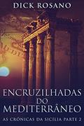 Ler Encruzilhadas do Mediterrâneo: Em Português (As Crônicas da Sicília Livro 2), do autor Dick Rosano