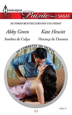 Os Corretti da Sicília 2 de 4 (Harlequin Paixão Sagas Livro 15), do autor Abby Green; Kate Hewitt