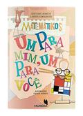 Ler MATEMÁTIKOS - UM PARA MIM, UM PARA VOCÊ, do autor CRISTIANE BONETO Ler MATEMÁTIKOS - UM PARA MIM, UM PARA VOCÊ, do autor CRISTIANE BONETO