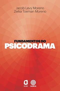 Fundamentos do psicodrama, do autor Zerka T. Moreno; J. L. Moreno