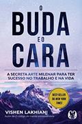 Ler O Buda e o Cara: A secreta arte milenar para ter sucesso no trabalho e na vida, do autor Vishen Lakhiani Ler O Buda e o Cara: A secreta arte milenar para ter sucesso no trabalho e na vida, do autor Vishen Lakhiani