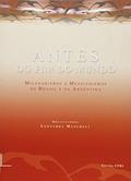 Ler Antes do Fim do Mundo. Messianismos e Milenarismos no Brasil e na Argentina, do autor Leonarda Musumeci Ler Antes do Fim do Mundo. Messianismos e Milenarismos no Brasil e na Argentina, do autor Leonarda Musumeci