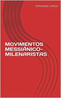 Ler MOVIMENTOS MESSIÂNICO-MILENARISTAS, do autor FERNANDA LEMOS