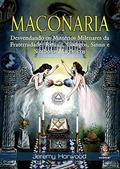 Ler Maçonaria Desvendando os Mistérios Milenares da Fraternidade, do autor Jeremy Harwood Ler Maçonaria Desvendando os Mistérios Milenares da Fraternidade, do autor Jeremy Harwood