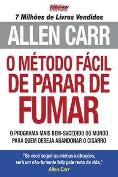 O Método Fácil de Parar de Fumar, do autor Allen Carr