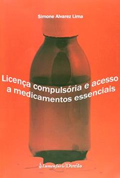 Licenca Compulsoria E Acesso A Medicamentos Essenciais - 2013, do autor Simone Alvarez Lima