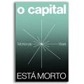 Ler O Capital Está Morto, do autor McKenzie Wark