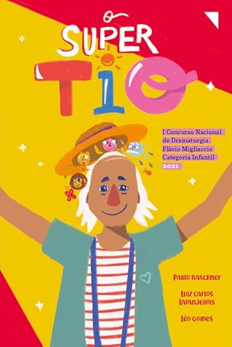 Ler O Super tio: I Concurso Nacional de Dramaturgia Flávio Migliaccio - Categoria Infantil, do autor Léo Gomes; Luiz Carlos Laranjeiras; Pablo Kaschner