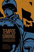 Ler Tempos Sombrios: reflexões sobre a pandemia, do autor Rafael Godoi; Eugênia Motta; Fábio Mallart