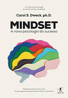 Mindset: A nova psicologia do sucesso, do autor Carol Dweck