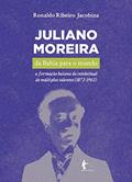 Ler Juliano Moreira: da Bahia para o mundo a formação baiana do intelectual de múltiplos talentos (1872-1902), do autor Ronaldo Ribeiro Jacobina Ler Juliano Moreira: da Bahia para o mundo a formação baiana do intelectual de múltiplos talentos (1872-1902), do autor Ronaldo Ribeiro Jacobina