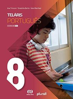 Teláris Língua Portuguesa 8º ano, do autor Ana Maria Trinconi Borgatto; Vera Lúcia de Carvalho Marchezi; Terezinha Costa Hashimoto Bertin