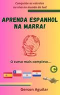 Ler Aprenda Espanhol na Marra: O curso mais completo do Brasil (Aprenda um novo idioma na marra Livro 2), do autor Gerson Aguilar